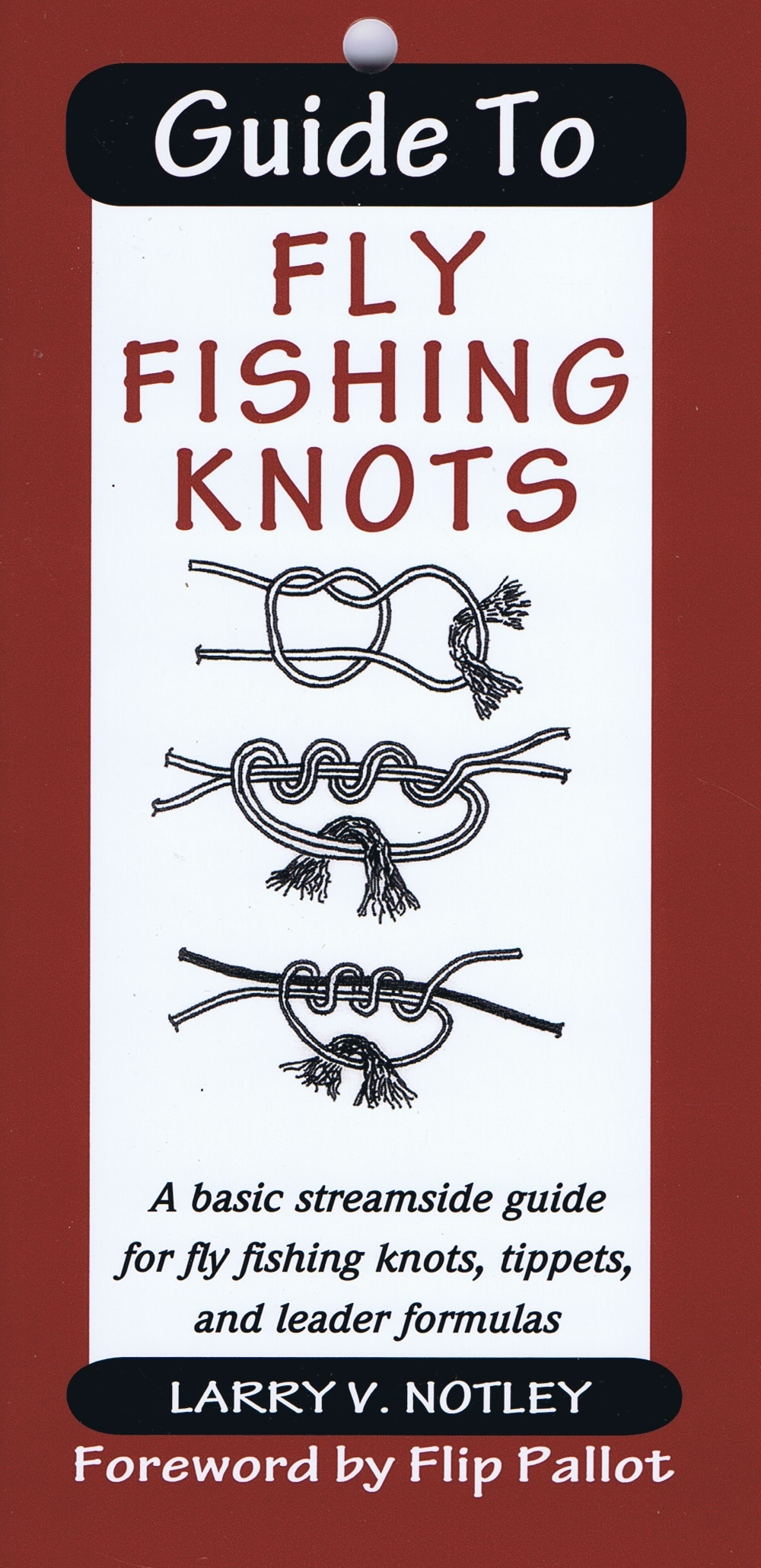 Guide to Fly Fishing Knots by Larry V. Notley