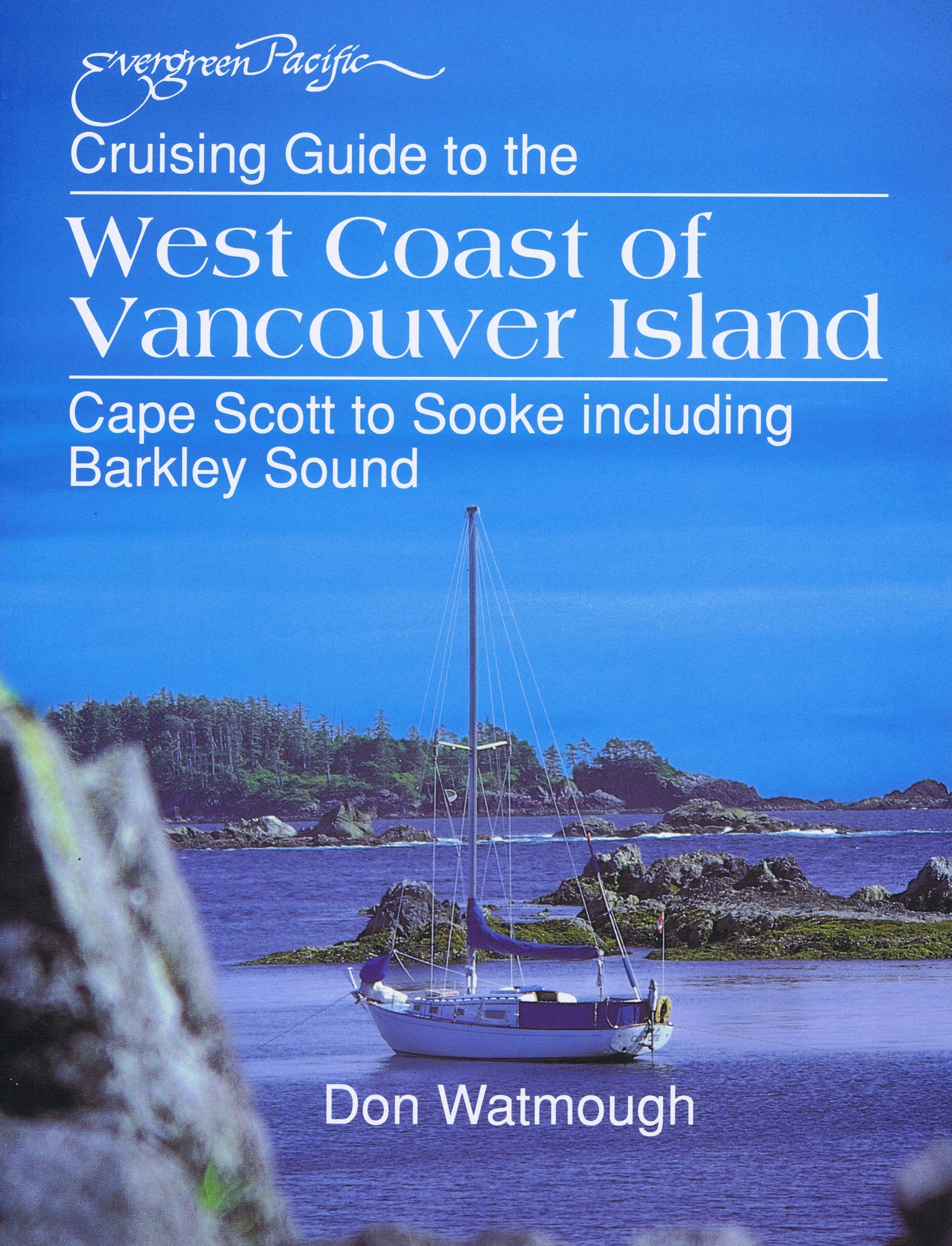 Cruising Guide To The West Coast Of Vancouver Island By